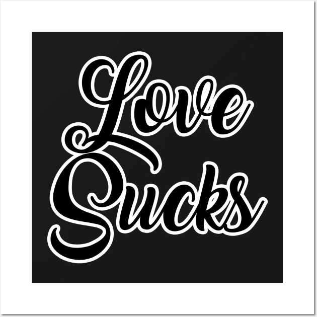 love sucks Wall Art by Toni Tees